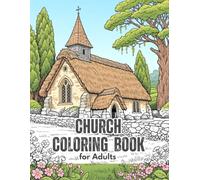 Church Coloring Book for Adults: Traditional Churches in Calm Countryside Scenes - Peaceful Coloring for Relaxation