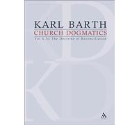 Church Dogmatics: Volume 4 - The Doctrine of Reconciliation Part 3ii - Jesus Christ, the True Witness: v.4
