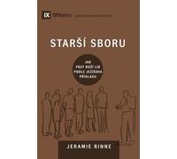 Church Elders / Star¿í sboru: How to Shepherd God's People Like Jesus / Jak pást bo¿í lid podle Je¿í¿ova p¿íkladu (Building Healthy Churches (Czech))