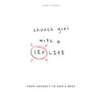 Church Girl with a Sex Life: From Secrecy to God's Best