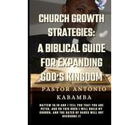 Church Growth Strategies: A Biblical Guide for Expanding God’s Kingdom