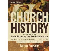 Church History, Volume One: From Christ to the Pre-Reformation: The Rise and Growth of the Church in Its Cultural, Intellectual, and Political Context