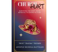 CHURCH HURT: Surviving the Shift: From Betrayal to Divine Victory