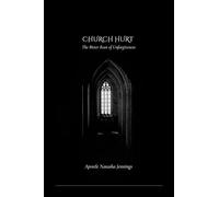 Church Hurt: The Bitter Root of Unforgiveness