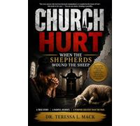 Church Hurt: When the Shepherds Wound the Sheep