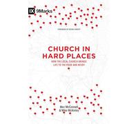 Church in Hard Places: How the Local Church Brings Life to the Poor and Needy (9marks)