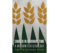 Church in Ordinary Time: A Wisdom Ecclesiology