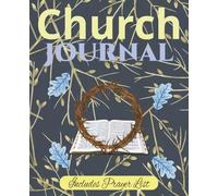 Church Journal: Perfect for Sermon Notes | Prayer List Space Included | 150 pages 7.5 x 9.25 | Keep Notes Organized | Perfect Gift