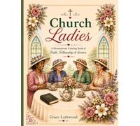 Church Ladies: A Monochrome Coloring Book of Faith, Fellowship & Service