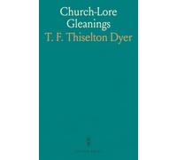 Church-Lore Gleanings: Stories of omens, goblin builders, and sacred places across Britain