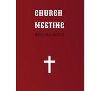 Church Meeting Record Book: For Recording Parish Minutes, Clergy Notes, and Resolutions