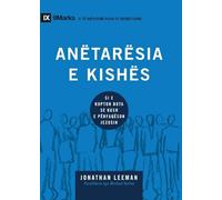 Church Membership / Anëtarësia e kishës: How the World Knows Who Represents Jesus / Si e kupton bota se kush e përfaqëson Jezusin (Building Healthy Churches (Albanian))
