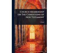 Church Membership or The Conditions of New Testament