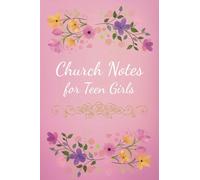 Church Note Taking Journal for Teen Girls: Pink, Floral Structured Sermon Notebook for Christian Youth and Woman of God
