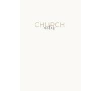 Church Notes: A Guided Journal for Sermon Takeaways, Scripture, Prayer & Reflection