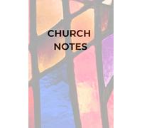 Church Notes: A Journal for Sermon, Bible Study, and Ministry Notes