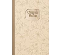 Church Notes: A Lined Notebook for Sermon Notes, Bible Study, Prayer, and Personal Reflection