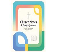 Church Notes & Prayer Journal: Structured Pages for Sermon Notes, Key Verses, Prayer & Application | Compact Size Edition