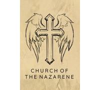 Church Of The Nazarene Prayer Journal / Church Of The Nazarene Prayer Notebook: Church Of The Nazarene Prayer Diary / Church Of The Nazarene Prayer Logbook