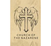 Church Of The Nazarene Prayer Journal / Church Of The Nazarene Prayer Notebook: Hardcover Church Of The Nazarene Prayer Diary / Church Of The Nazarene Prayer Logbook