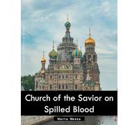 Church of the Savior on Spilled Blood: A Perfect Coffee Table Picture Book - Travel and Tourism lovers Gift