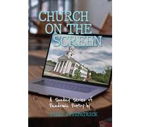 Church on the Screen: A Sunday Series of Pandemic Poetry