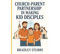 Church-Parent Partnership in Making Kid Disciples (Faith Family Discipleship)