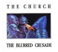 Church - The Blurred Crusade