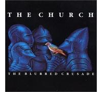 Church, the - Blurred Crusade