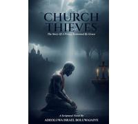 CHURCH THIEVES: The Story of a Prince reedemed by Grace