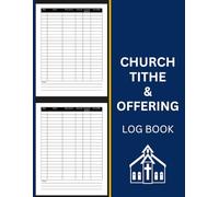 Church Tithe and Offering Log Book: For Small Churches Manage Tithes and Contributions