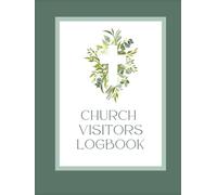 Church Visitors Logbook: Religious Guest Sign-In Register with Contact Info & Prayer Request Tracking for Pastors & Clergy | Ministry Visitor Log Book ... Potential New Members of the Congregation