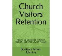 Church Visitors Retention: Follow Up Strategies To Retain 80% of First Time Church Visitors