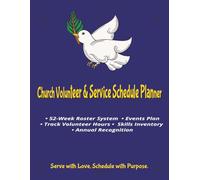 Church Volunteer & Service Schedule Planner: 52-Week Roster System, Track Volunteer Hours, Skills Inventory, Swap/Replacement Log | All-in-One ... Perfect for Pastors, Leaders & Administrators