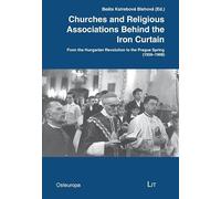 Churches and Religious Associations Behind the Iron Curtain: From the Hungarian Revolution to the Prague Spring (1956-1968): 20