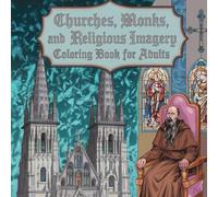 Churches, Stained Glass, and Religious Imagery: An Adult Coloring Book