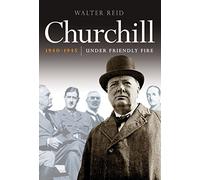 Churchill 1940-1945: Under Friendly Fire