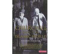 Churchill and the Islamic World: Orientalism, Empire and Diplomacy in the Middle East (International Library of Twentieth Century History) by Warren Dockter (2015-07-30)