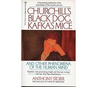 Churchill's Black Dog, Kafka's Mice, and Other Phenomena of the Human Mind
