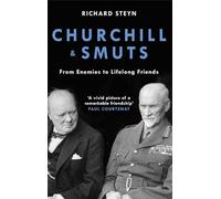 Churchill & Smuts: From Enemies to Lifelong Friends