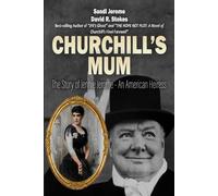 Churchill's Mum: The Story of Jennie Jerome, an American Heiress