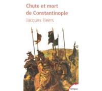 Chute Et Mort De Constantinople 1204-1453 (ebook)
