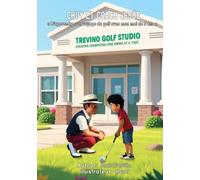 Chuy Et Coach Jesús: M'apprendre: Un voyage de golf avec mon moi 5 ans (The Chuy & Coach Jesús Series)