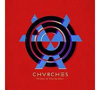 CHVRCHES - The Bones Of What You Believe