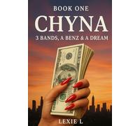 Chyna 3 Bands a Benz & a Dream (Sex Lies and Badge Bunnies)