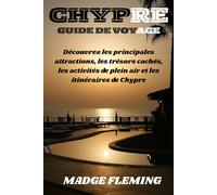 CHYPRE GUIDE DE VOYAGE: Découvrez les principales attractions, les trésors cachés, les activités de plein air et les itinéraires de Chypre