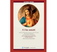 Ci ha amati: Trenta meditazioni sul Sacro Cuore di Gesù (La vera devozione)