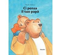 Ci pensa il tuo papà. Ediz. a colori: TU PEUX COMPTER SUR TON PAPA (Bababum)