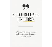 Ci potrei fare un libro: Quaderno divertente, diario , taccuino , libro per appunti a righe, quaderno simpatico per amici , idea regalo per amici e ... formato A5 (Storie che meritano un libro)