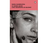 Ci sono mani che odorano di buono (Narrativa best seller)